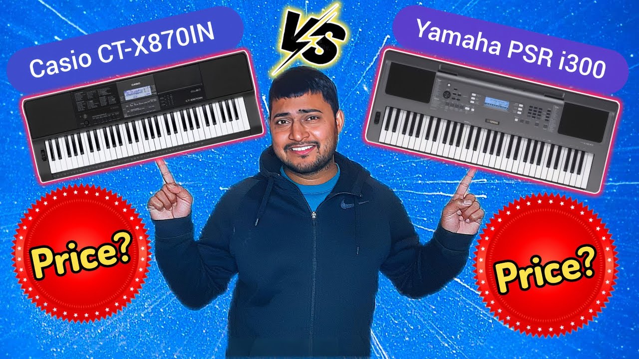 Yamaha PSR i 300 vs Casio CTX - 870IN comparison ll which is value for money?