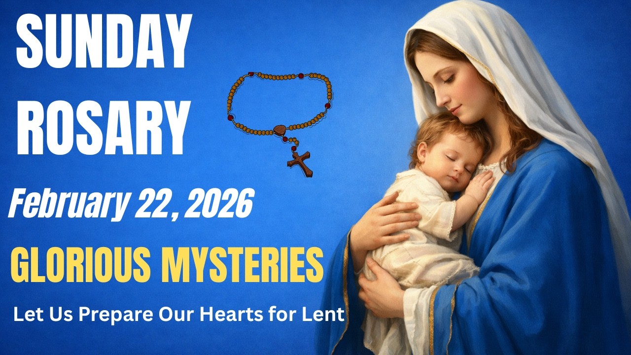 Sunday Holy Rosary | Glorious Mysteries | February 22, 2026 | Lenten Prayer Journey