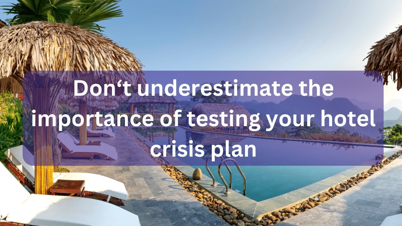 The Importance of Testing your hotel crisis plan -V2
