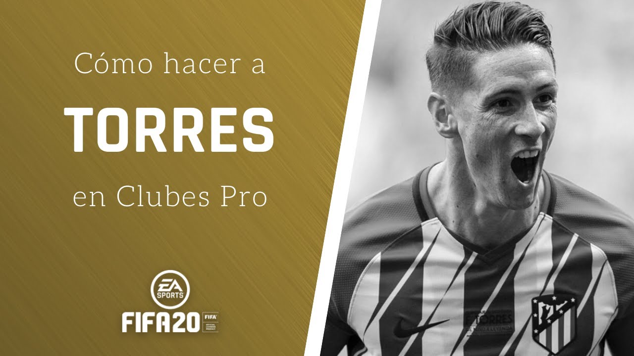 ⚽ FIFA 20 | Cómo hacer a FERNANDO TORRES en CLUBES PRO ✔️