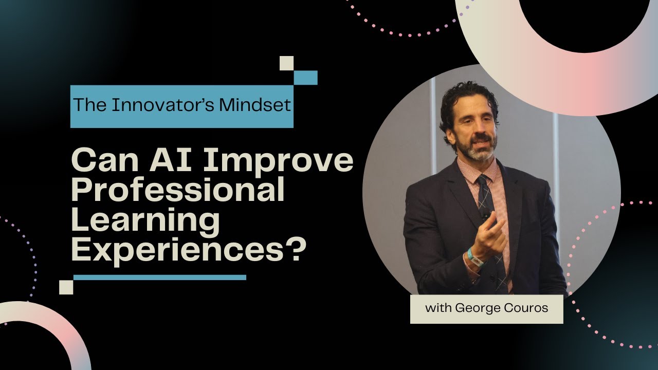 George Couros: Redefining Professional Learning with AI and Technology - 
