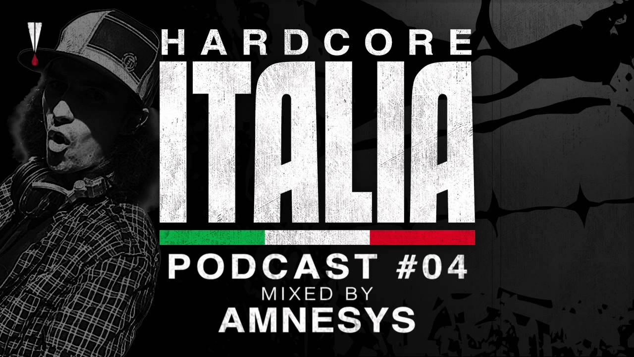 Hardcore Italia - Podcast #04 - Mixed by Amnesys
