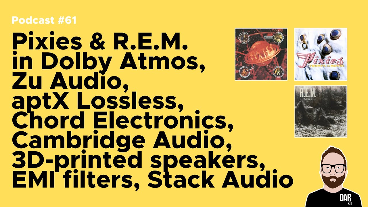 R.E.M. & Pixies in DOLBY ATMOS, 3D-printed speakers, aptX Lossless & more