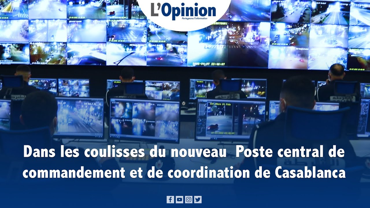 Dans les coulisses du nouveau  Poste central de commandement et de coordination de Casablanca