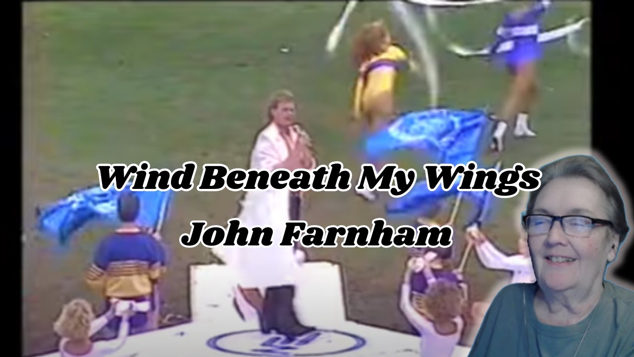 Wind Beneath My Wings/John Farnham       REACTION