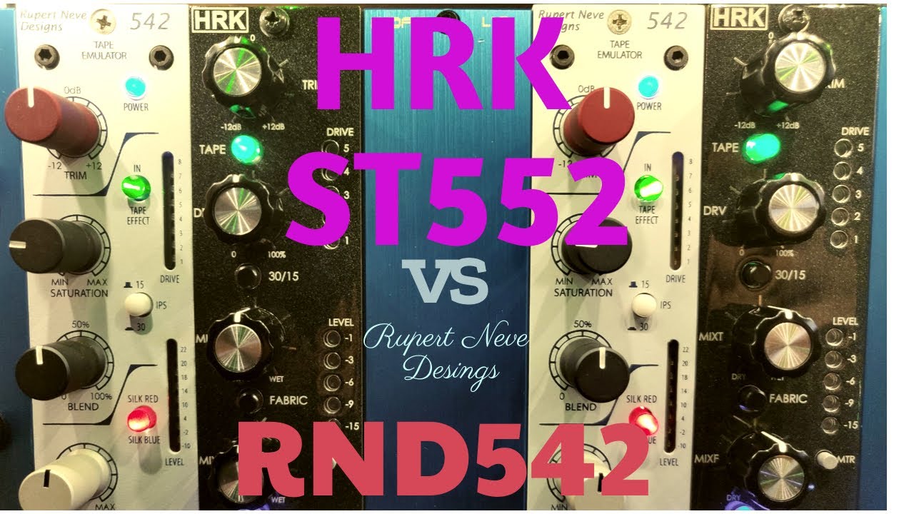 HRK ST552 vs Rupert Neve Designs RND 542 Tape Emulator - COMPARISON