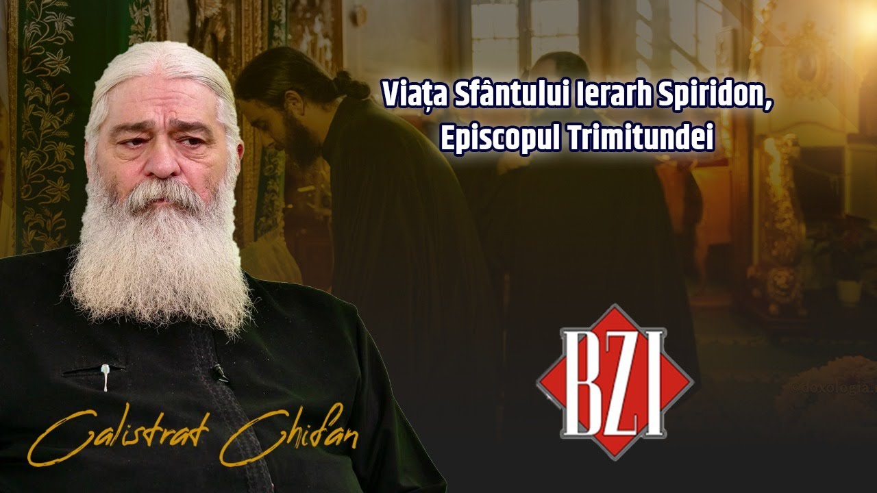 Viața Sfântului Ierarh Spiridon, Episcopul Trimitundei. Părintele Calistrat Chifan discută la BZI