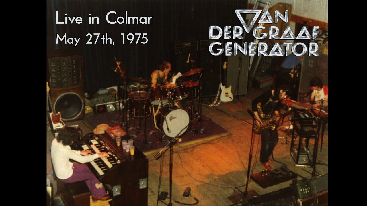 Van der Graaf Generator - Live in Colmar (May 27th, 1975)