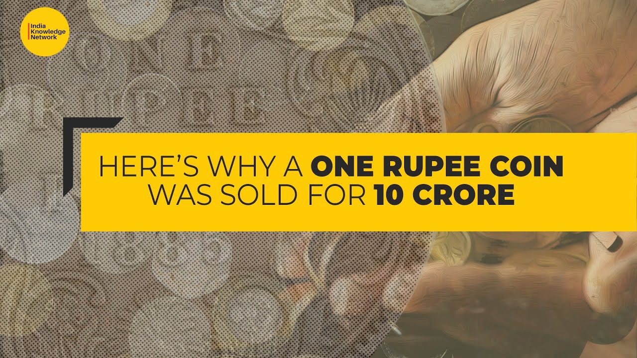 Here&rsquo;s Why a 1 Rupee Coin Was Sold For 10 Crore | IKN