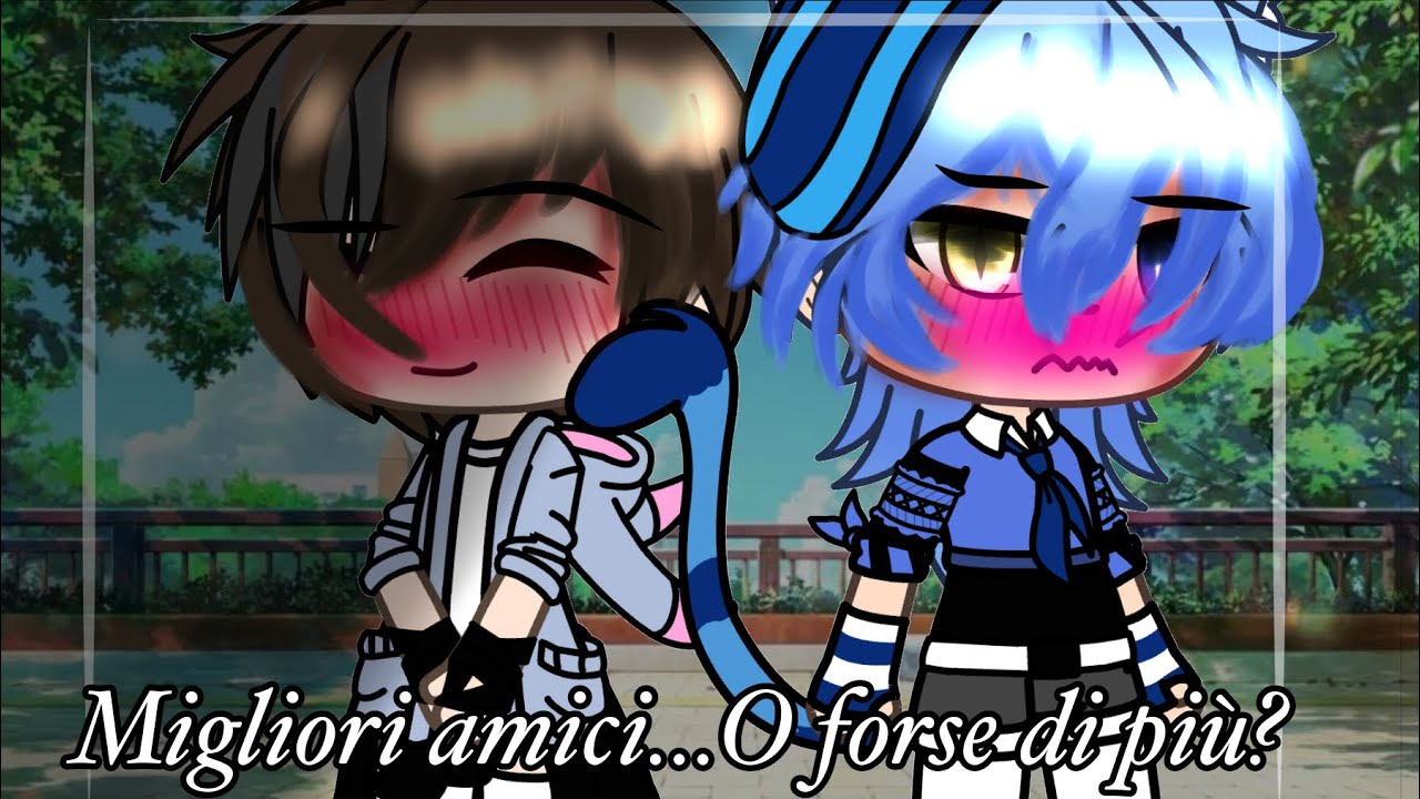 •Migliori amici…o forse più?•|🖤TheBadNauts💙|GLMM Wgf Gay🏳️‍🌈|Ita🇮🇹