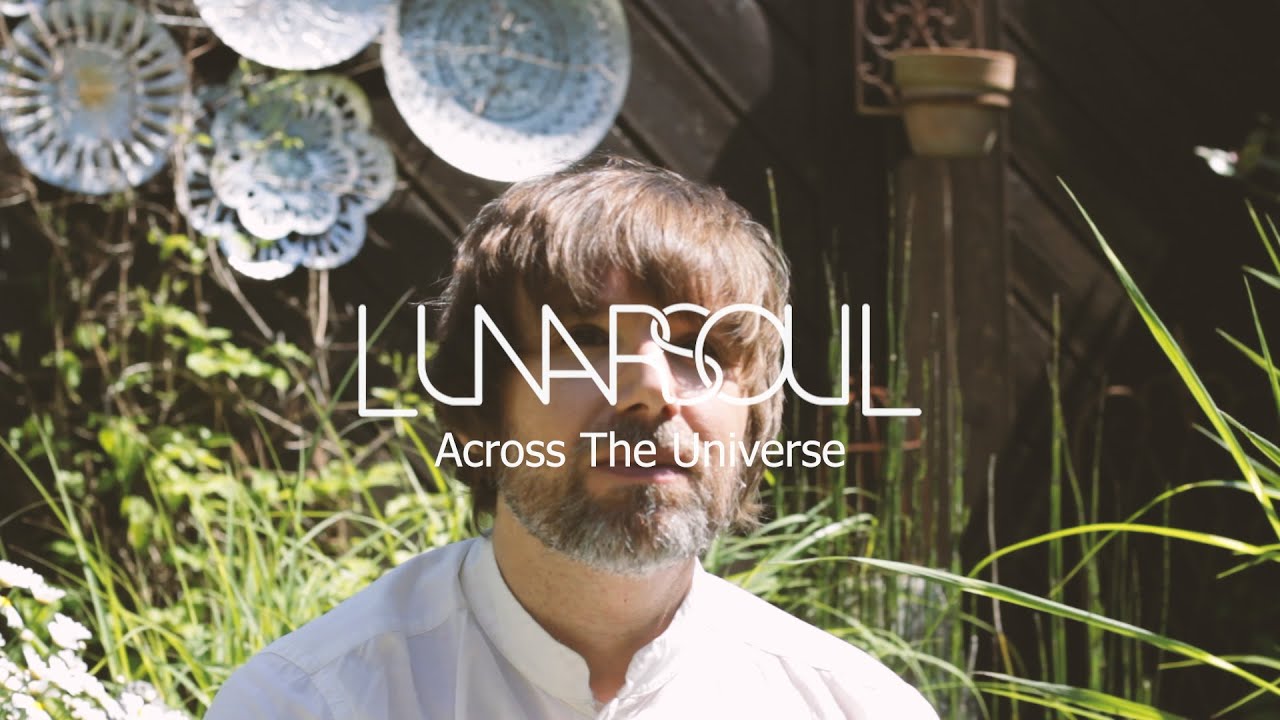 The Beatles - Across The Universe - LUNARSOUL Cover