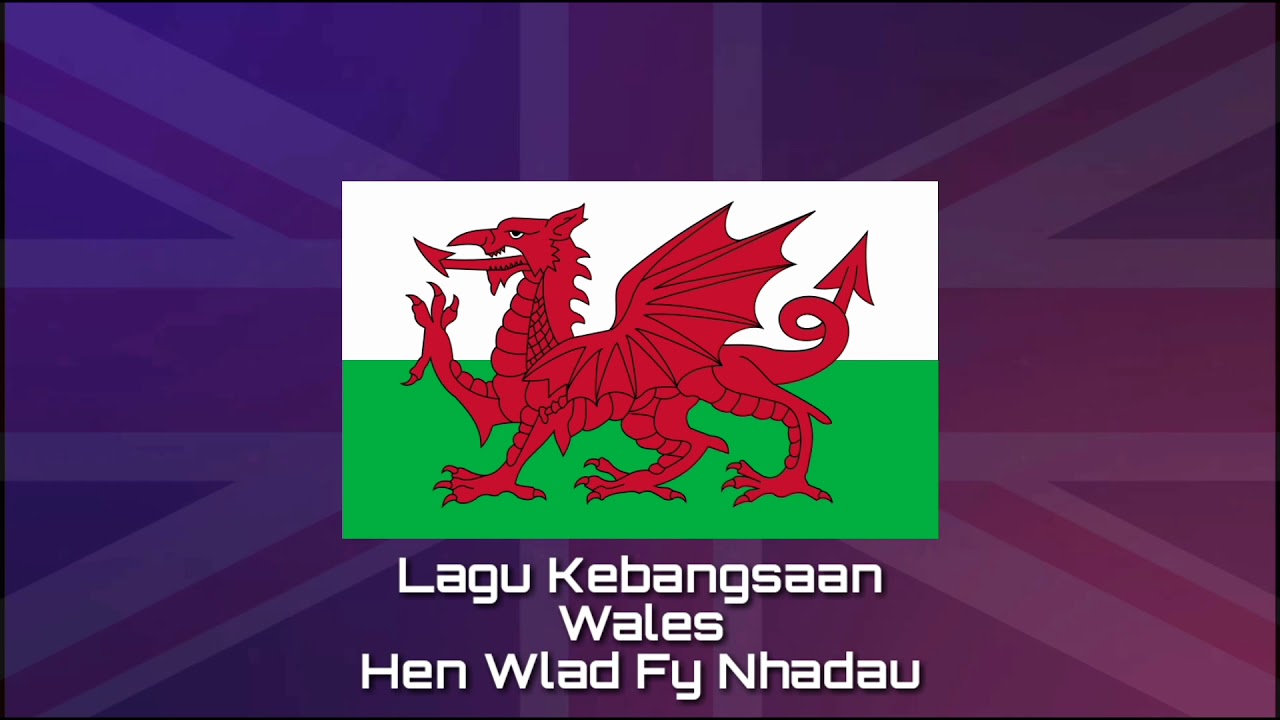 Lagu Kebangsaan WALES - Hen Wlad Fy Nhadau