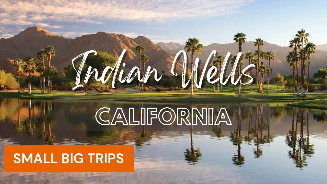 Indian Wells, CA - tour - SMALL BIG TRIPS