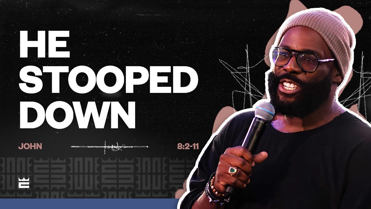He Stooped Down — Pastor Isaac Petit Frere | John 8:2-11