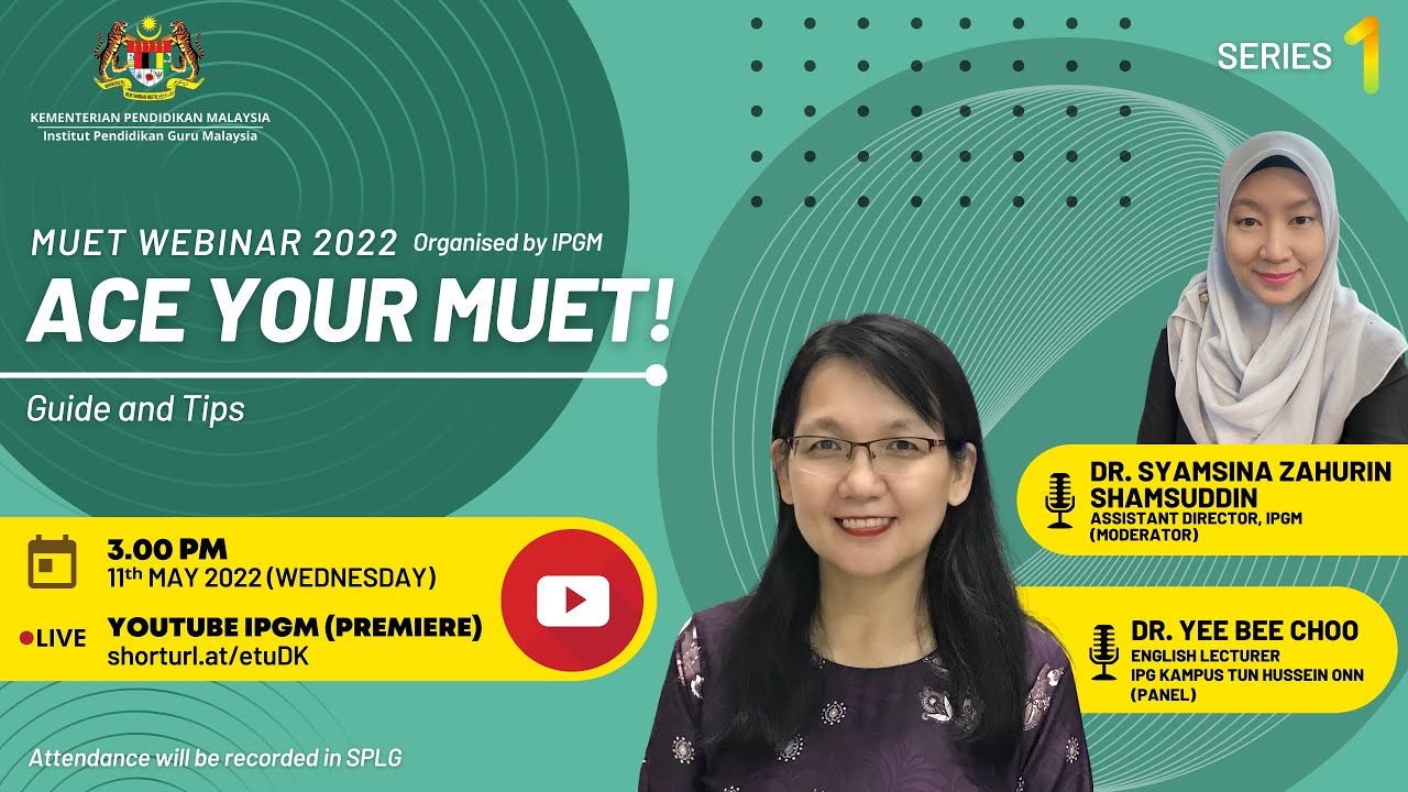 MUET WEBINAR 2022 - ACE YOUR MUET!