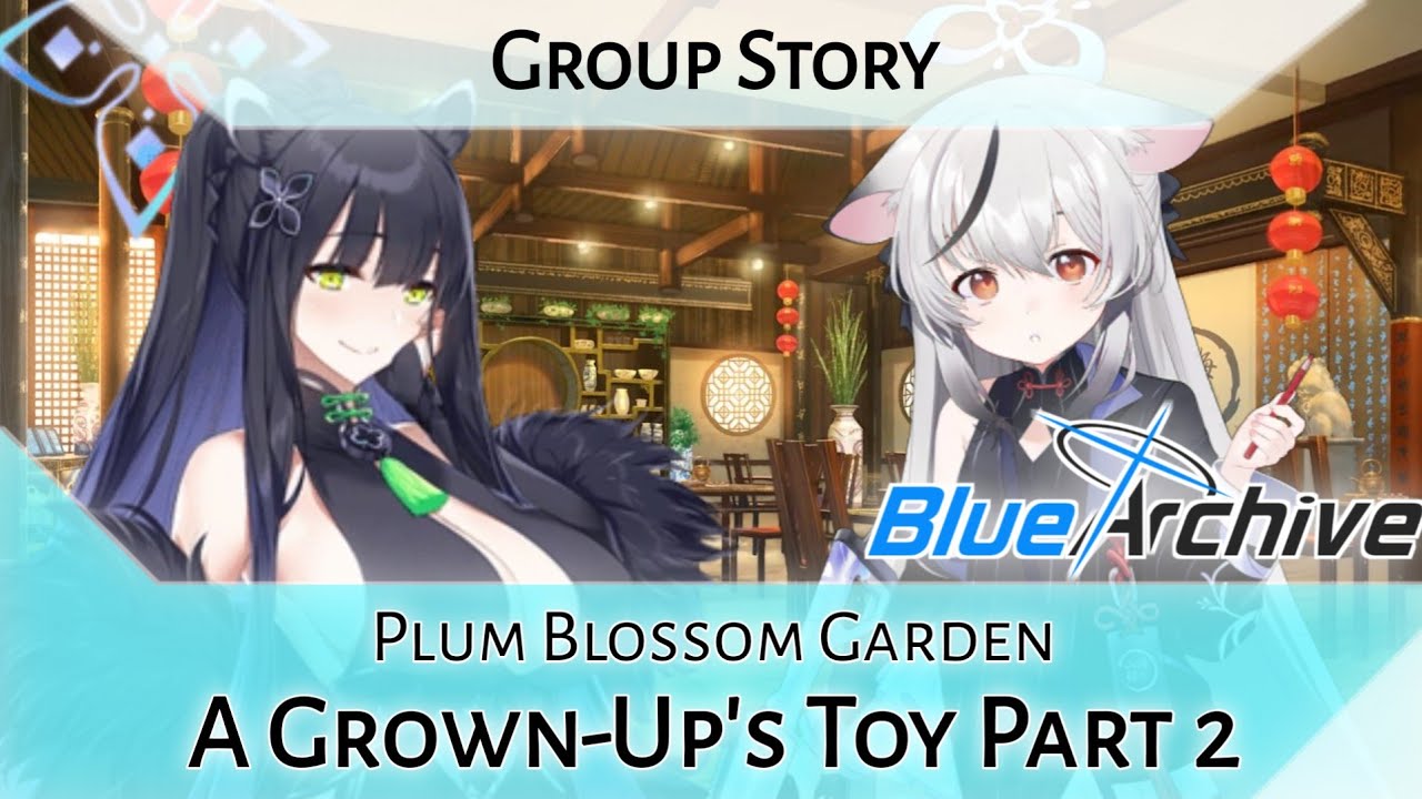 Plum Blossom Garden Group Story: A Grown-Up's Toy Part 2 (Blue Archive)