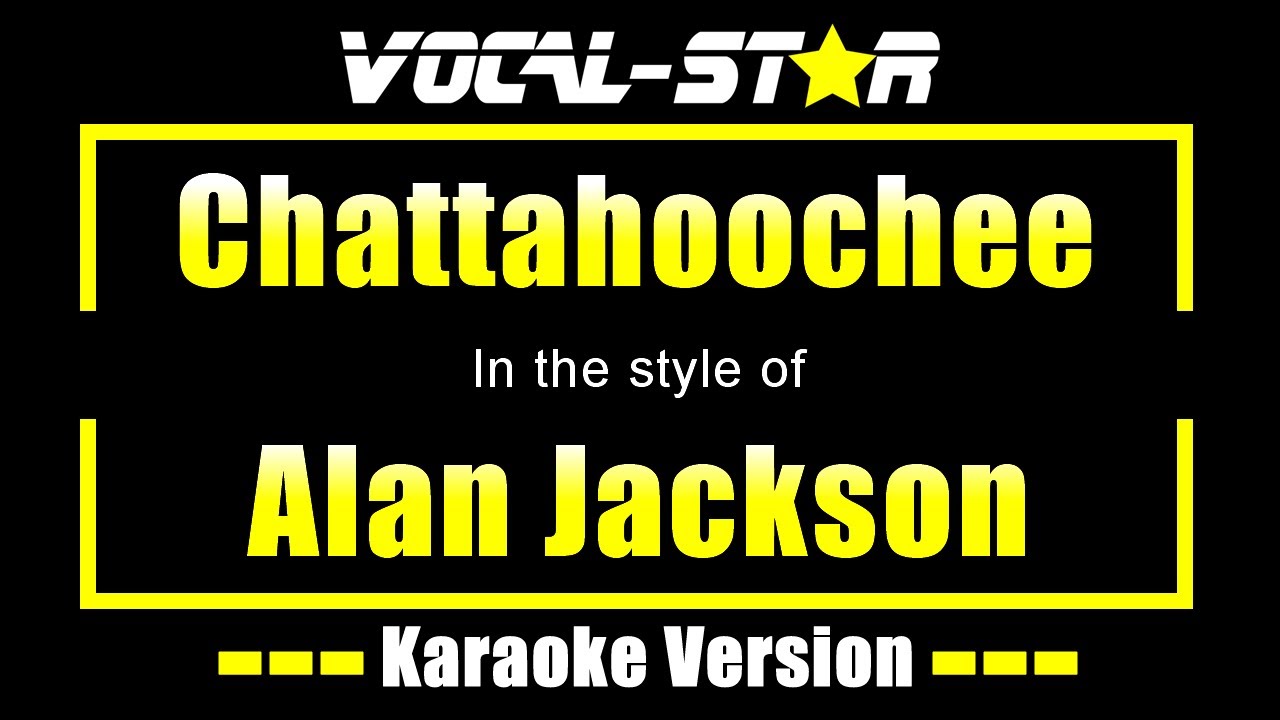 Alan Jackson - Chattahoochee (KARAOKE)