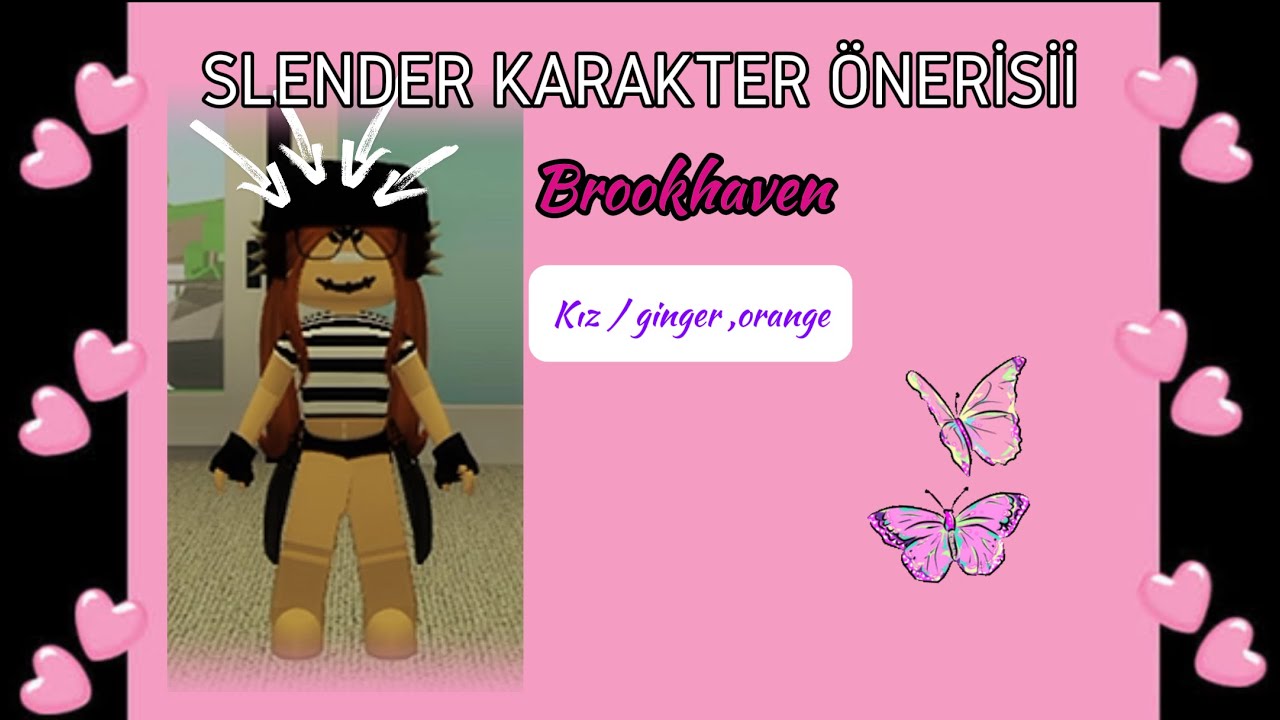 SLENDER KIZ KARAKTER ÖNERİSİİ| GİNGER , ORANGE | BROOKHAVEN | 💗🎀🫶🏻