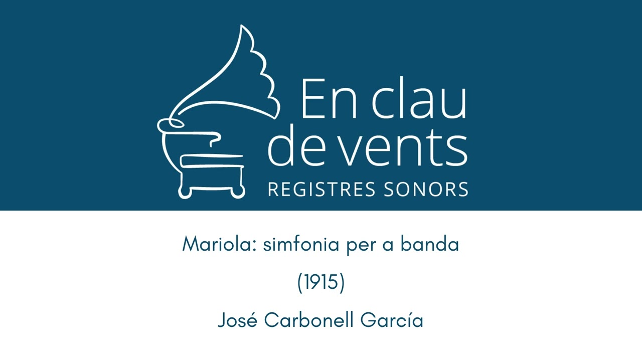 En clau de vents - MARIOLA: SIMFONIA PER A BANDA (1915) - José Carbonell García (1890-1957)