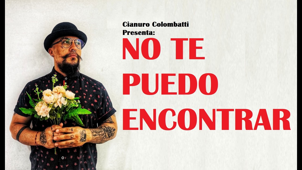 Cianuro Colombatti - NO TE PUEDO ENCONTRAR (2018) (Video lyrics)