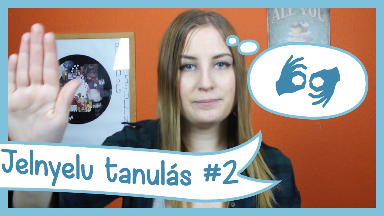 Jelnyelv tanulás #2 - ujj-abc, névmások, számok