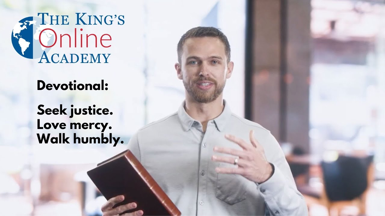 Seek Justice, Love Mercy, and Walk Humbly with God | The King's Online Academy