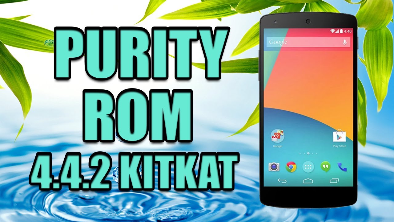 PURITY ROM for NEXUS 5 - ANDROID 4.4.2