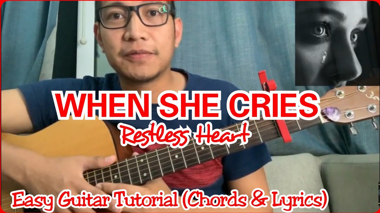 WHEN SHE CRIES by Restless Heart - Easy Guitar Tutorial (Chords & Lyrics)
