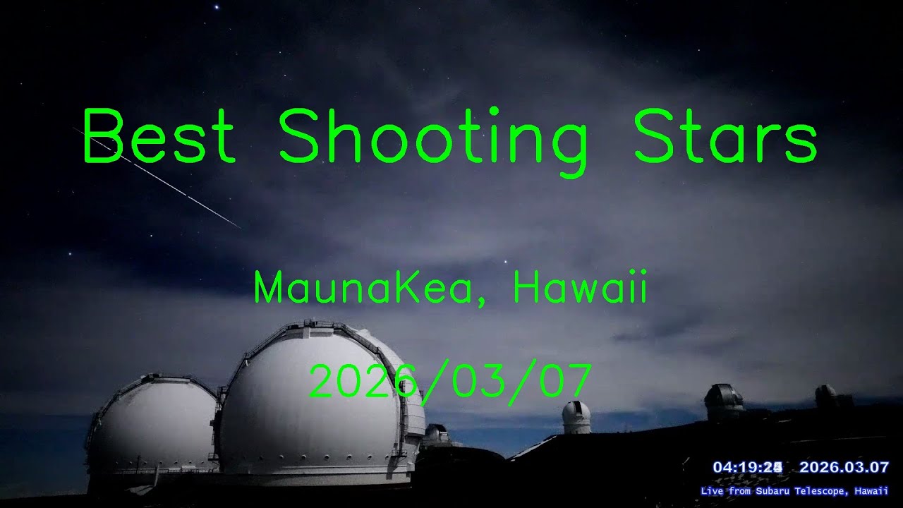 2026/03/07 Best Shooting Stars over Mauna Kea, Hawaii