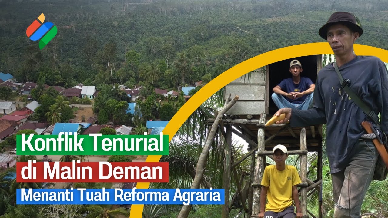 Menanti Akhir Konflik Tenurial di Malin Deman