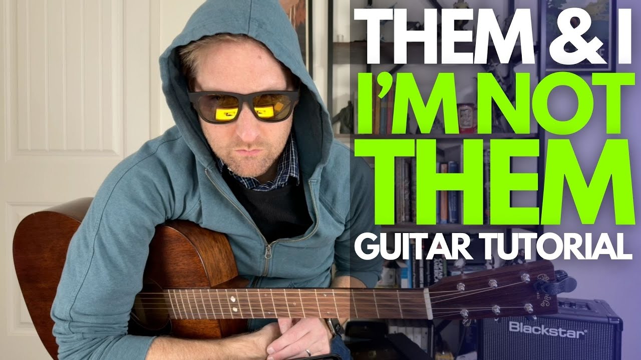 Учебник по игре на гитаре «I'm Not Them» от Them & I — уроки игры на гитаре со Стюартом!