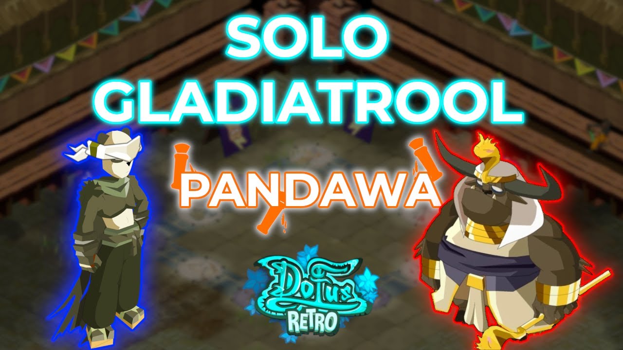 Dofus Retro: Solo Gladiatrool - Pandawa