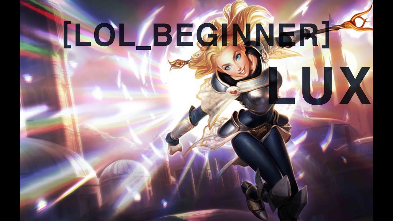 [LOL_Beginner's Test] 2nd Lux, the Lady of Luminosity