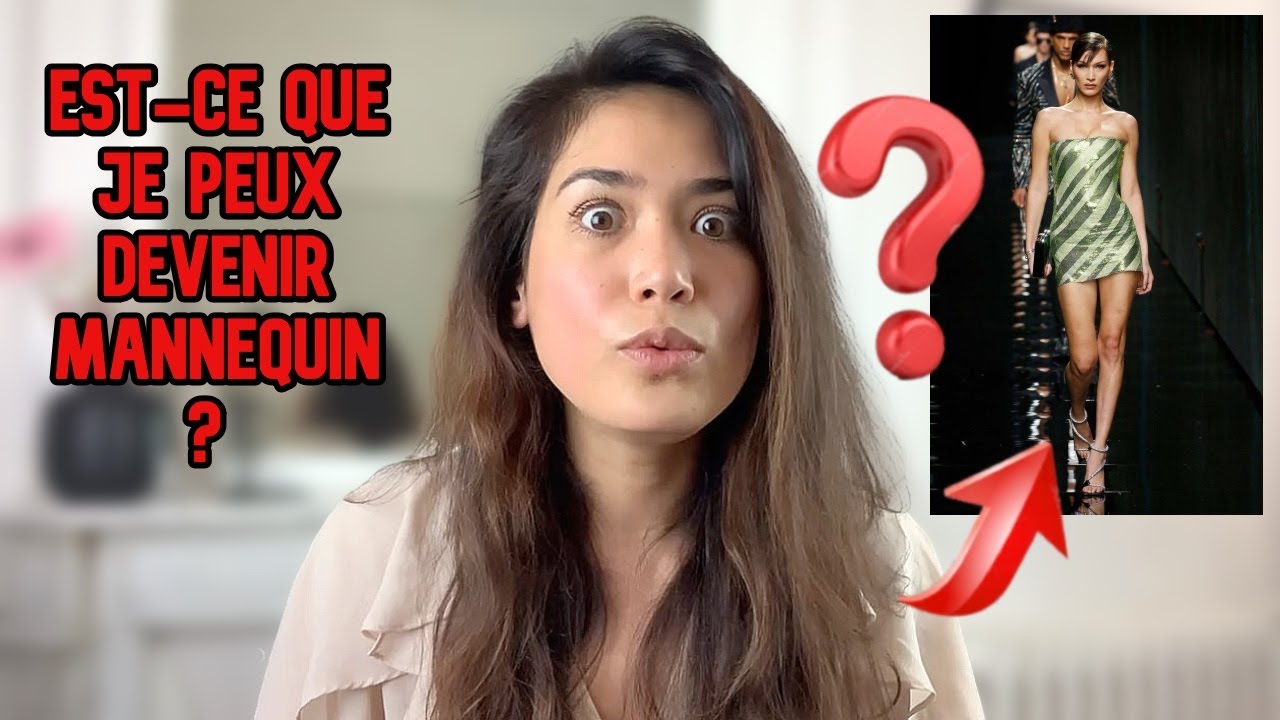 EST-CE QUE JE PEUX DEVENIR MANNEQUIN ?!? #🌹5 AXES DE REFLEXION🌹#
