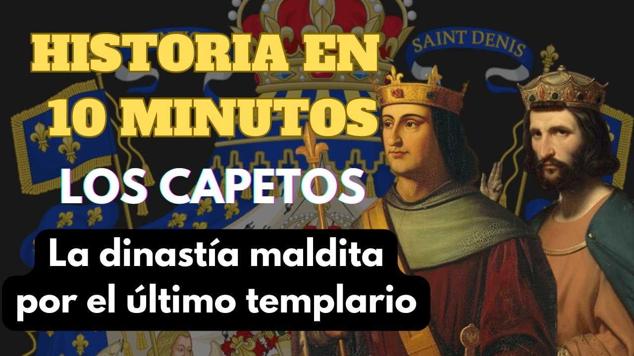 LOS CAPETOS, LA DINASTÍA MALDITA POR EL ÚLTIMO TEMPLARIO - PODCAST DOCUMENTAL HISTORIA