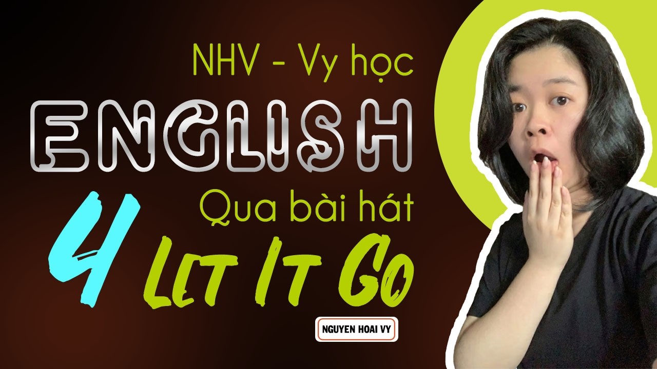 4. Let it go - Vy's Learning English - NHV