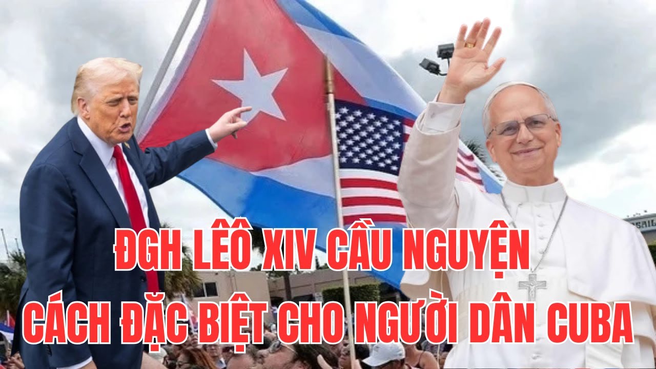 ĐGH Lêô XIV Kêu Gọi Đối Thoại Giữa Bối Cảnh Căng Thẳng Leo Thang Giữa Cuba Và Hoa Kỳ