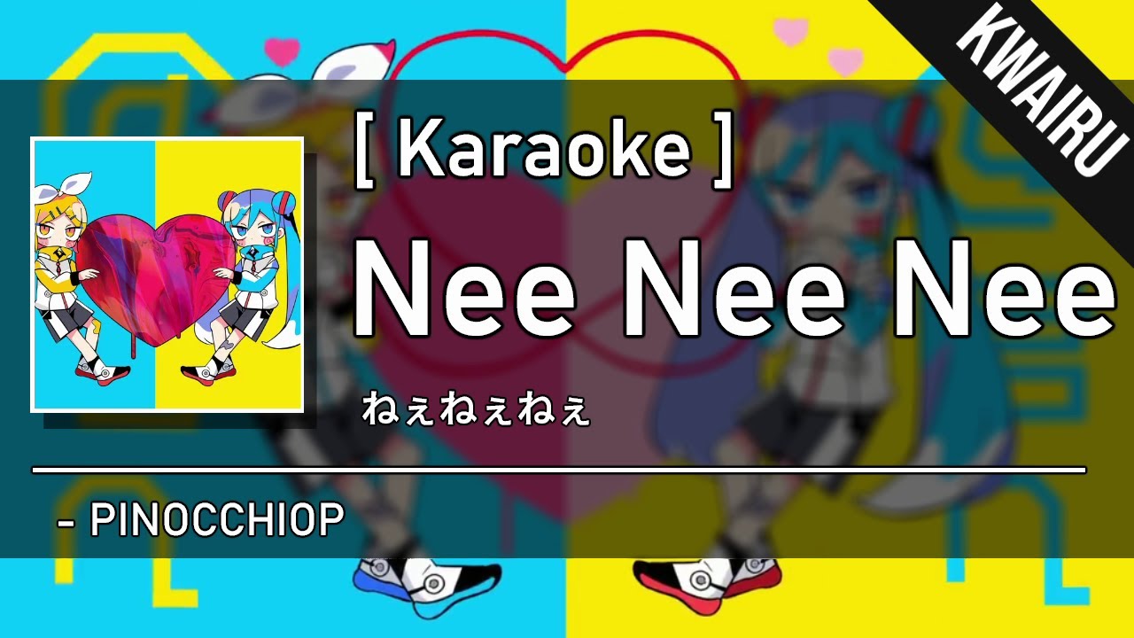 [Karaoke] Nee Nee Nee - PINOCCHIOP