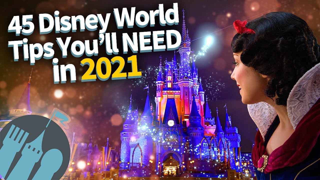45 Disney World Tips You'll Need in 2021!