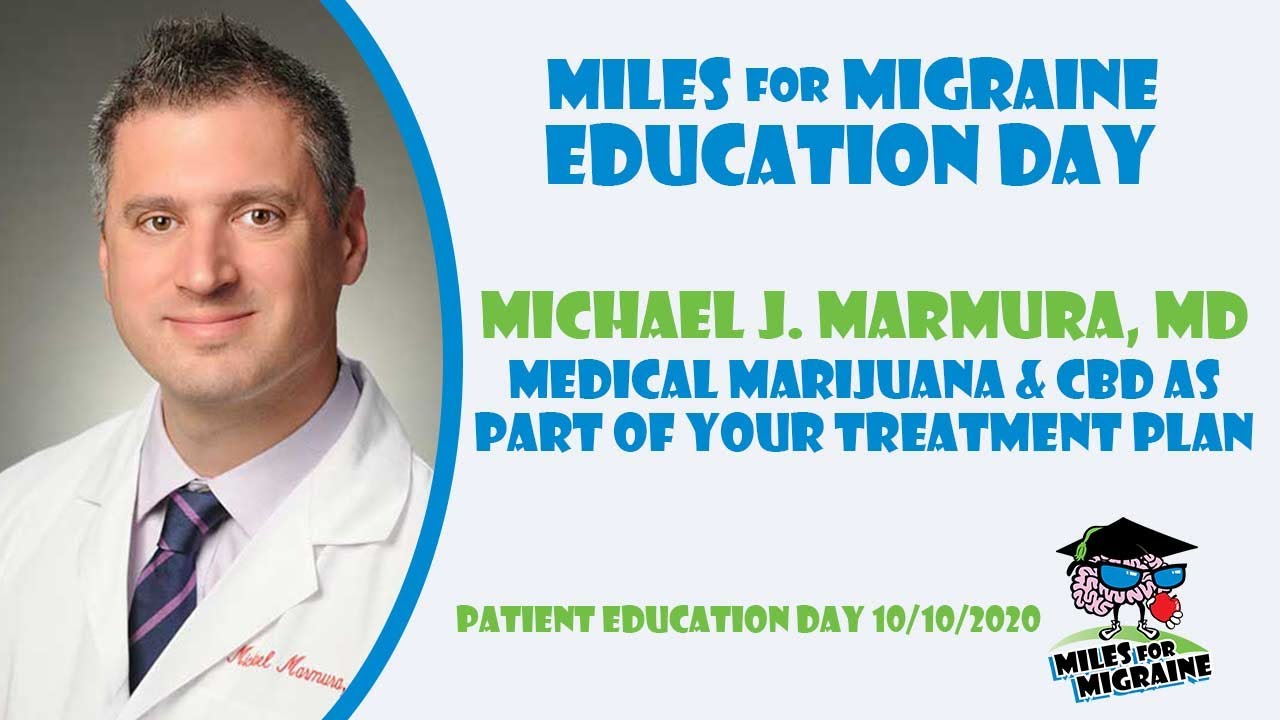 Dr. Michael Marmura - Medical Marijuana/Cannabis & CBD In Headache 2020