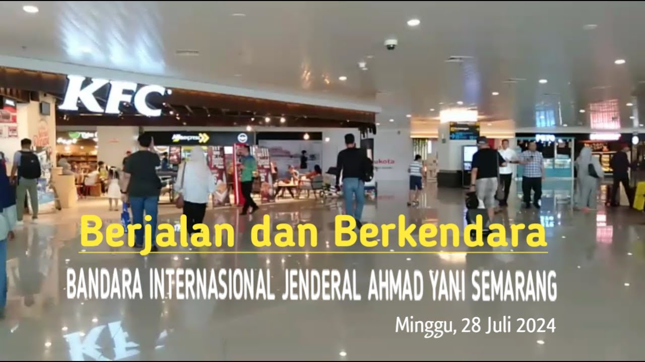 TERKINI ! Ada yang berubah ? Berjalan di Bandara Internasional Jenderal Ahmad Yani Semarang