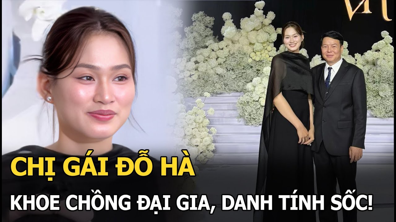 Chị g&aacute;i Đỗ H&agrave; khoe chồng đại gia, danh t&iacute;nh sốc!