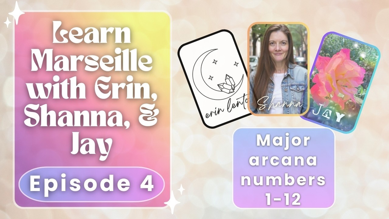 Learn Marseille with Erin, Shanna, & Jay! Episode 4: Major Arcana 1-12 💛