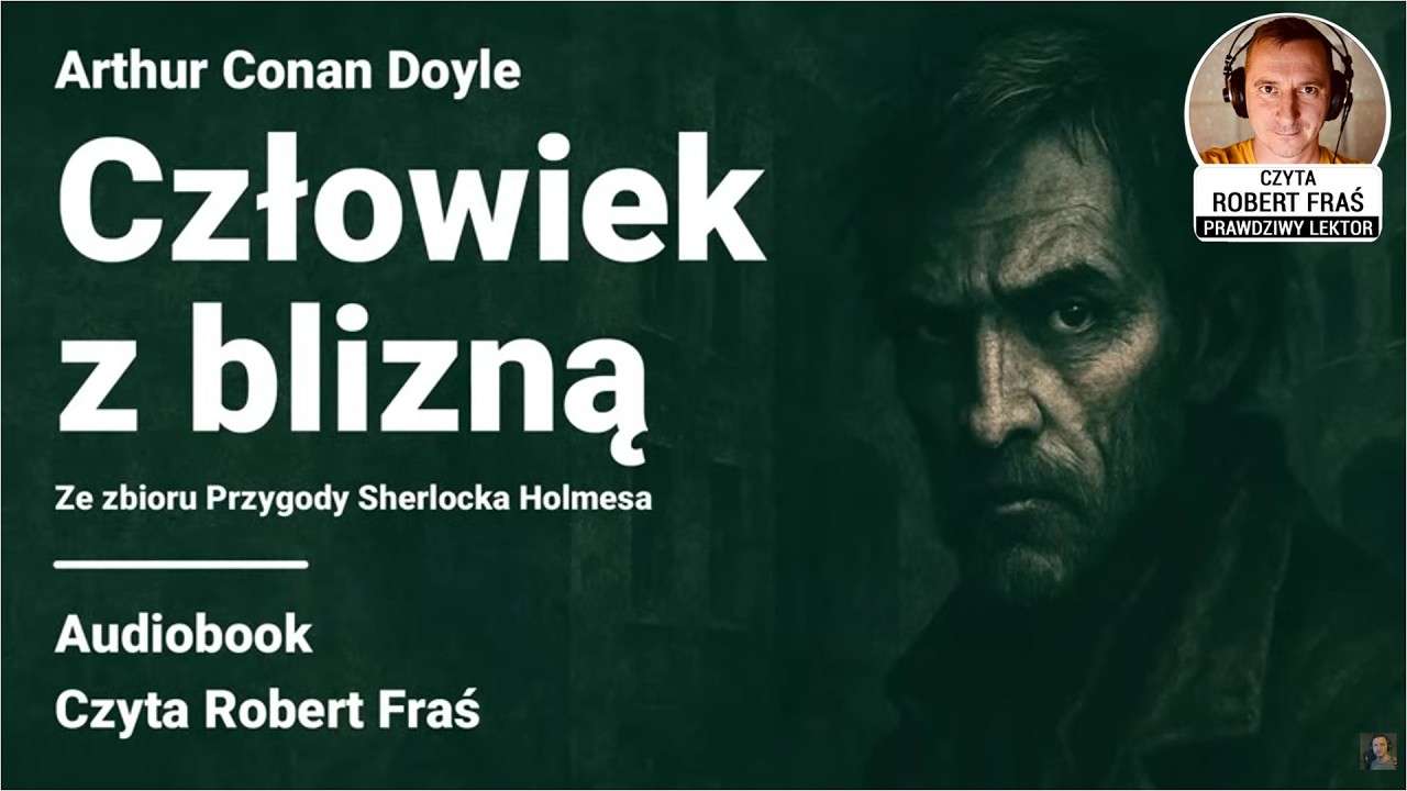 Arthur Conan Doyle – Człowiek z blizną | Czyta Robert Fraś | AUDIOBOOK PL | Kryminał