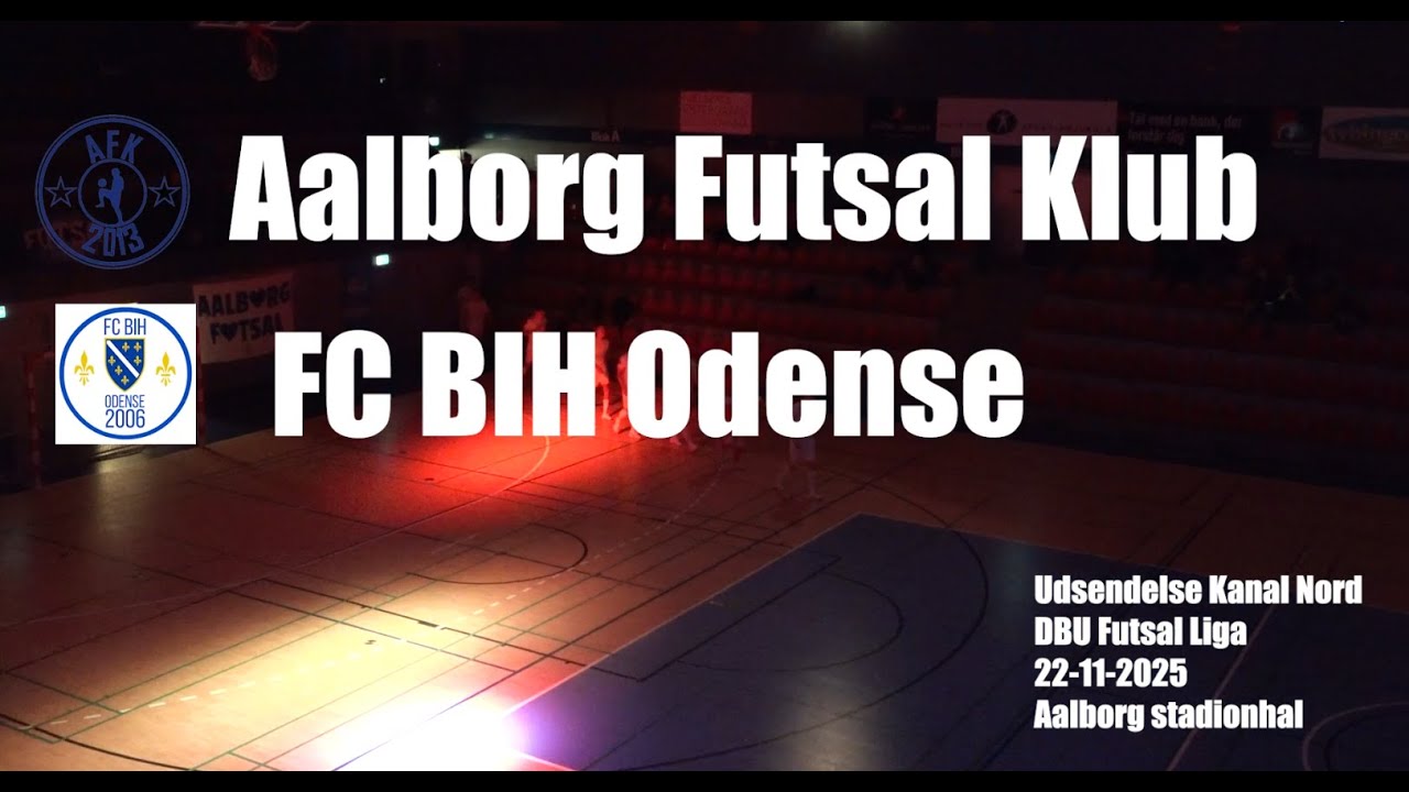 Aalborg Futsal Klub - FC BIH Odense - Udsendelse Kanal Nord - 22/11-2025