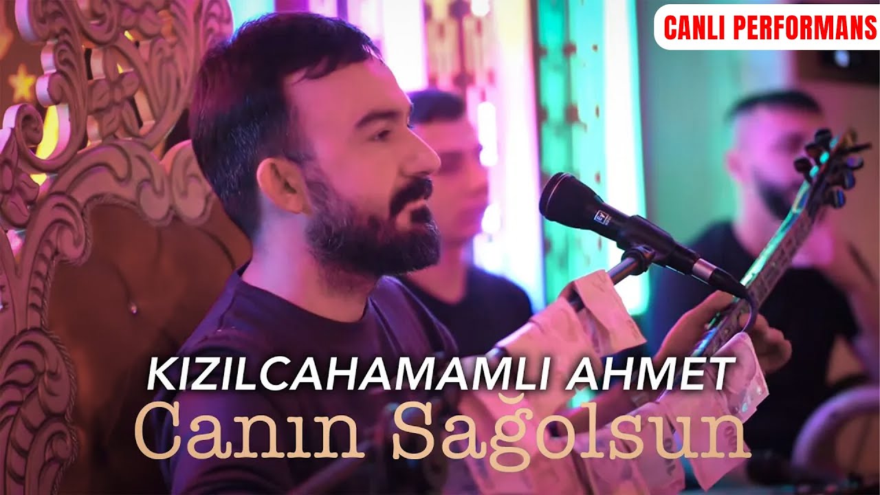 Kızılcahamamlı Ahmet - Canın Sağolsun - Canlı Performans 