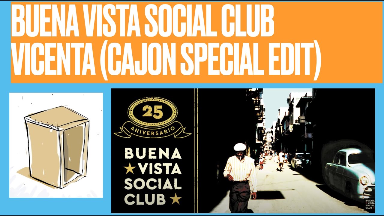 Vicenta, Buenavista Social Club (Cajón special edit)