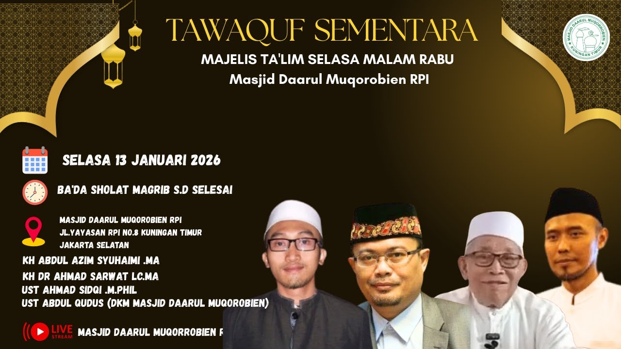 LIVE TAWAQUF SEMENTARA TA'LIM SELASA MALAM RABU MASJID DAARUL MUQOROBIEN RPI