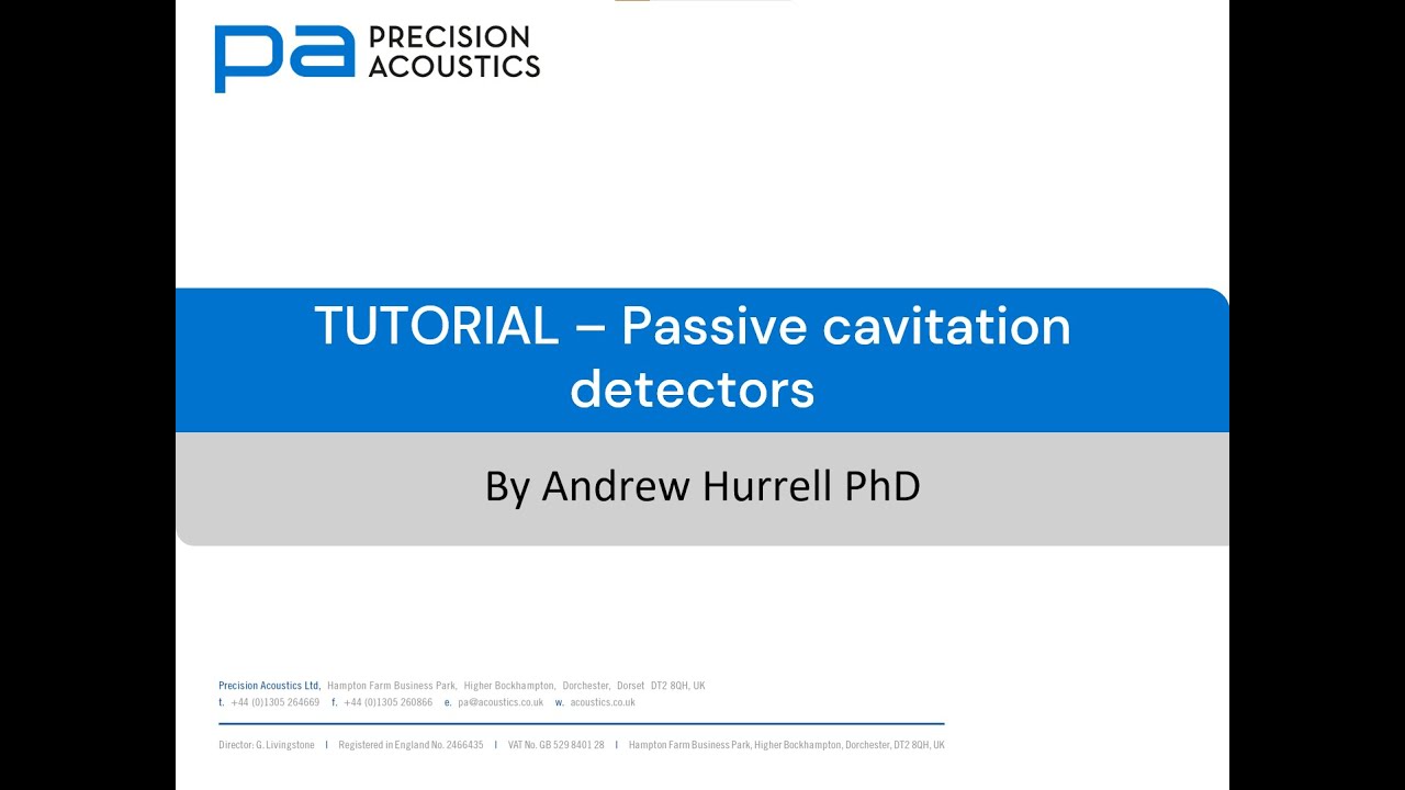 PA TUTORIAL - Hydrophones - Passive Cavitation Detectors