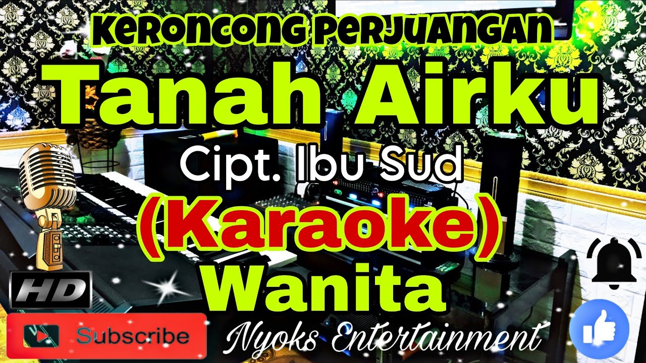 TANAH AIRKU - CIPT. IBU SUD (KARAOKE) Keroncong Perjuangan || Nada Wanita || FIS=DO